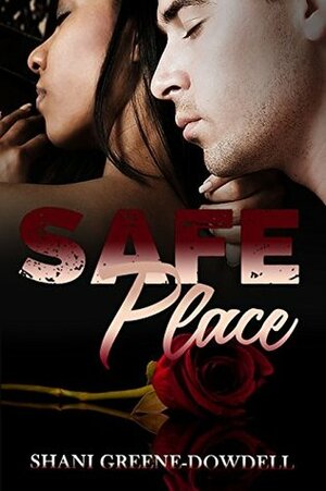 Safe Place by Shani Greene-Dowdell