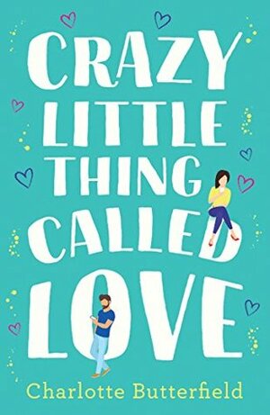 Crazy Little Thing Called Love by Charlotte Butterfield
