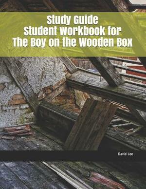 Study Guide Student Workbook for the Boy on the Wooden Box by David Lee