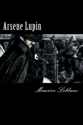 Arsene Lupin by Maurice Leblanc