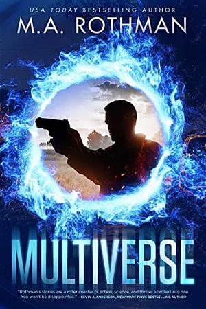 Multiverse by M.A. Rothman