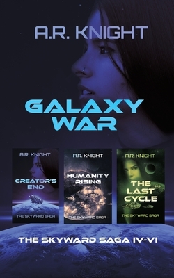 Galaxy War: The Skyward Saga Books 4-6 by A.R. Knight