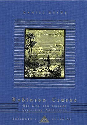 Robinson Crusoe: His Life and Strange Surprising Adventures by Daniel Defoe