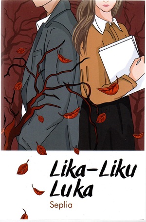 Lika-Liku Luka by Seplia