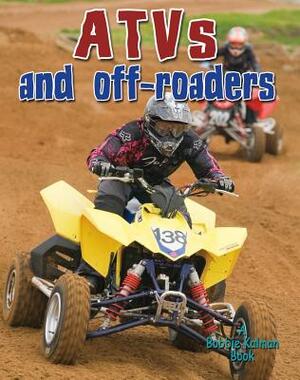ATVs and Off-Roaders by Lynn Peppas
