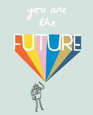You Are The Future by Future Public School