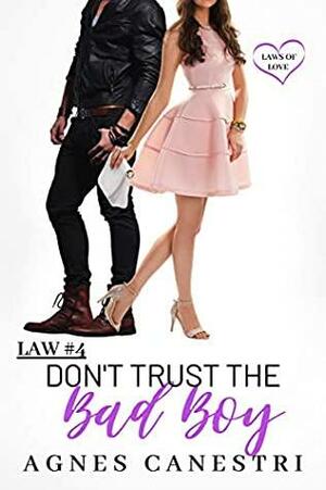 Law #4: Don't Trust the Bad Boy by Agnes Canestri