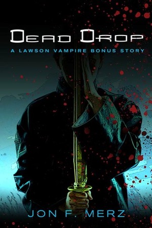 Dead Drop: A Lawson Vampire Bonus Story by Jon F. Merz