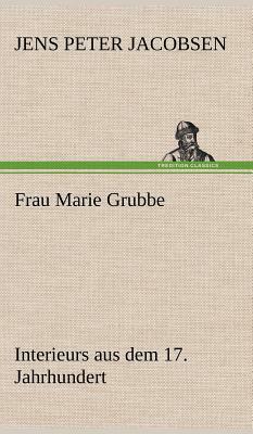 Frau Marie Grubbe by Jens Peter Jacobsen