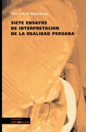 Siete ensayos de interpretación de la realidad peruana by José Carlos Mariátegui
