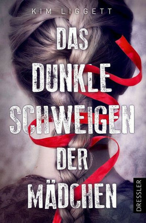 Das dunkle Schweigen der Mädchen by Kim Liggett