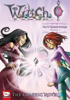 W.I.T.C.H.: The Graphic Novel, Part II. Nerissa's Revenge, Vol. 3 by Alessandro Barbucci, Elisabetta Gnone, Barbara Canepa