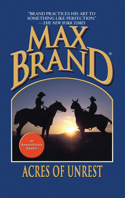 Acres of Unrest by Max Brand
