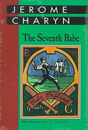 The Seventh Babe by Jerome Charyn, Neil D. Isaacs
