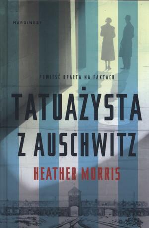 Tatuażysta z Auschwitz by Heather Morris