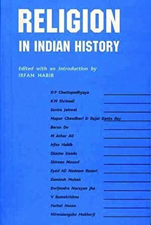 Religion in Indian History by Irfan Habib