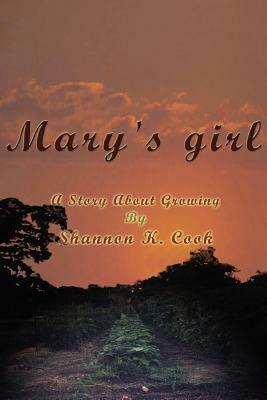 Mary's Girl: A Story About Growing by Shannon Cook