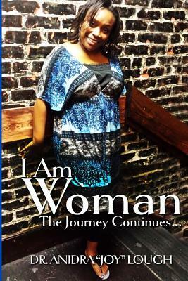 I am Woman: The Journey Continues by Joy Lough