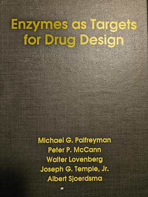 Enzymes as Targets for Drug Design by Michael G Palfreyman, Joseph G Temple, Walter Lovenberg, Peter McCann, Albert Sjoerdsma