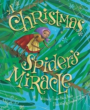 A Christmas Spider's Miracle by Trinka Hakes Noble