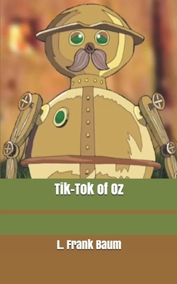 Tik-Tok of Oz by L. Frank Baum