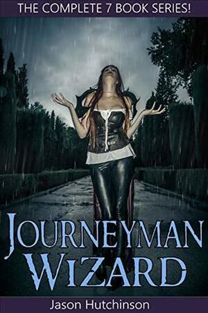 Journeyman Wizard: The Complete 7-Book Series by Jason Hutchinson