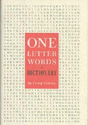 One-Letter Words, a Dictionary by Craig Conley