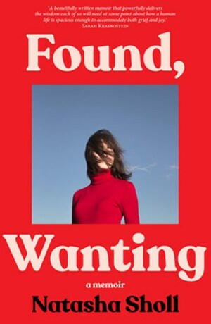 Found, Wanting by Natasha Sholl