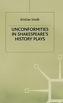 Unconformities in Shakespeare's History Plays by K. Smidt