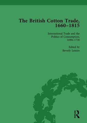 The British Cotton Trade, 1660-1815 Vol 2 by Beverly Lemire