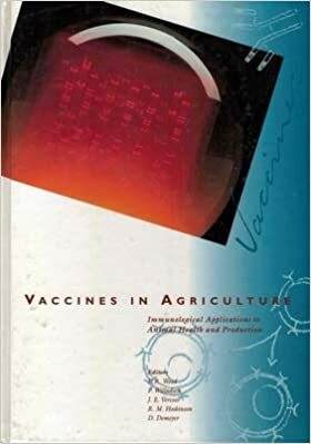Vaccines In Agriculture: Immunological Applications To Animal Health And Production by Paul Wood
