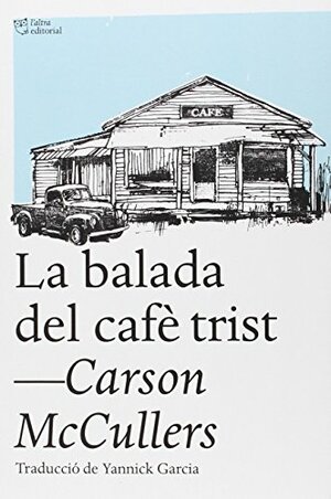 La balada del cafè trist by Carson McCullers