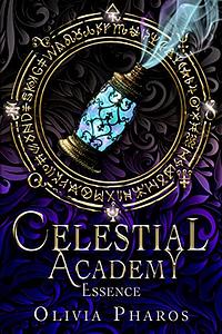 Celestial Academy: Essence by Olivia Pharos