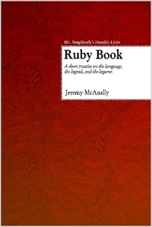 Mr. Neighborly's Humble Little Ruby Book by Jeremy McAnally