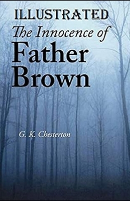 The Innocence of Father Brown Illustrated by G.K. Chesterton