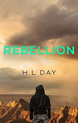 Rebellion by H.L. Day