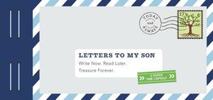Letters to My Son: Write Now. Read Later. Treasure Forever. (Mother Son Journal, Gifts for Son, Letter Books) by Lea Redmond