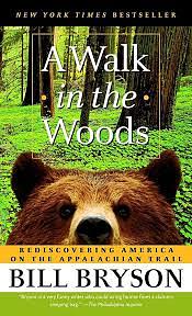 A Walk in the Woods: Rediscovering America Along the Appalachian Trail by Bill Bryson