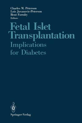 Fetal Islet Transplantation by Charles M. Peterson, P.L. Ed. Peterson, Lois Jovanovic
