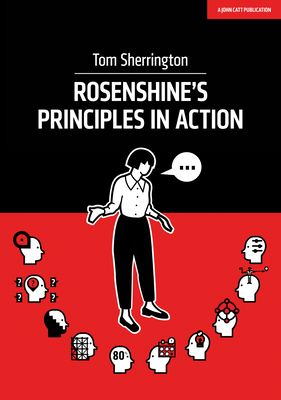 Rosenshine's Principles in Action by Tom Sherrington