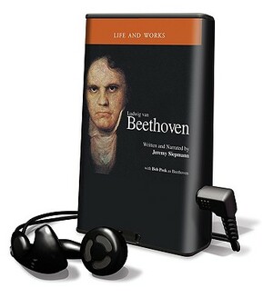 Ludwig Van Beethoven Life and Works by Jeremy Siepmann