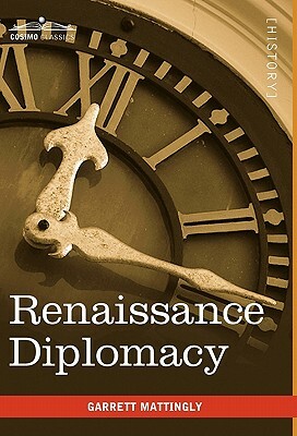 Renaissance Diplomacy by Garrett Mattingly