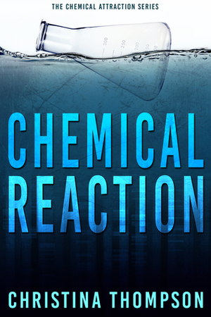 Chemical Reaction by Christina Thompson