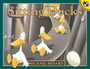 Sitting Ducks by Michael Bedard