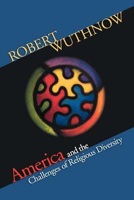 America and the Challenges of Religious Diversity by Robert Wuthnow