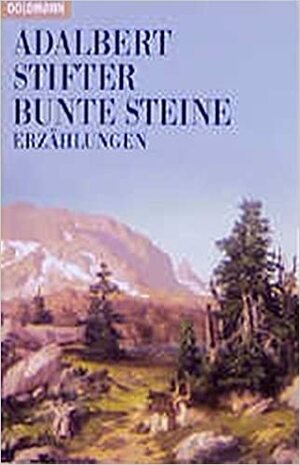 Bunte Steine: Erzählungen by Adalbert Stifter
