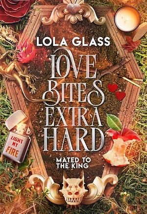 Love Bites Extra Hard by Lola Glass