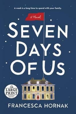 Seven Days of Us by Francesca Hornak