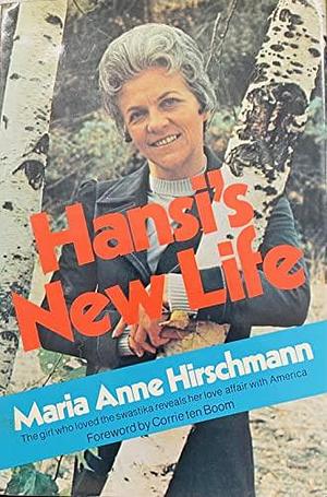 Hansi's New Life by Maria Anne Hirschmann