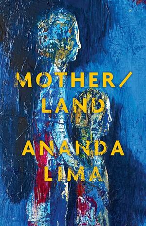 Mother/land by Ananda Lima